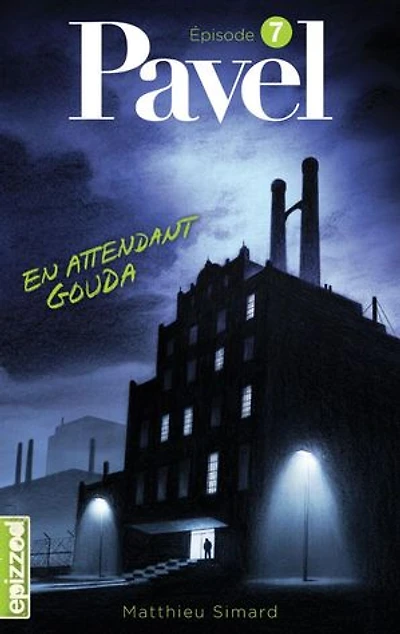 En attendant Gouda: Pavel, épisode 7