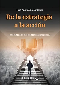 De la estrategia a la acción: Una historia de mejora continua empresarial