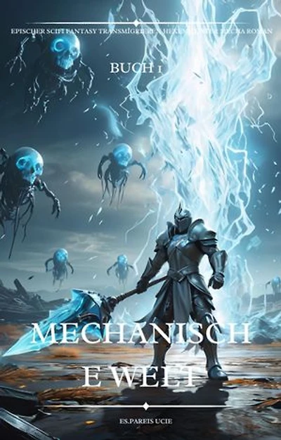 Mechanische Welt:Ein Epischer Scifi Fantasy Transmigrieren Hexenmeister Mecha Roman(Buch 1)