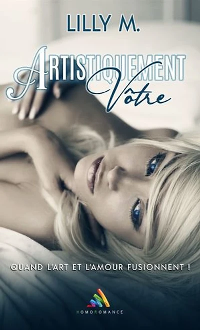 Artistiquement vôtre - Romance contemporaine érotique: Nouvelle lesbienne