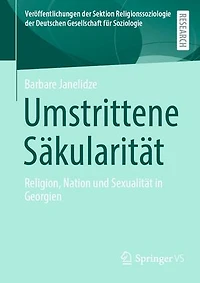 Umstrittene Säkularität: Religion, Nation und Sexualität in Georgien