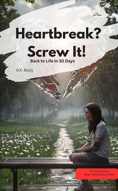 Heartbreak? Screw It! Back to Life in 30 Days
