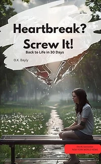 Heartbreak? Screw It! Back to Life in 30 Days