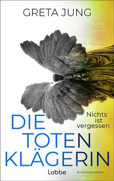 Die Totenklägerin: Nichts ist vergessen. Kriminalroman | Atmosphärischer Spannungsroman über alte Wunden und die Suche nach Gerechtigkeit