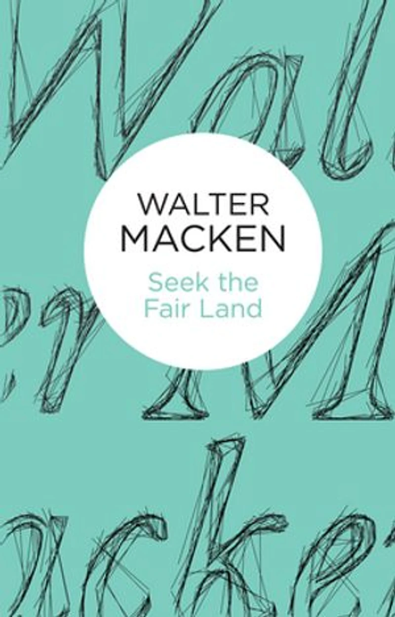 Seek The Fair Land: Irish Trilogy, Book One