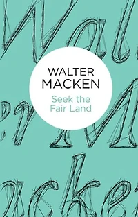 Seek The Fair Land: Irish Trilogy, Book One