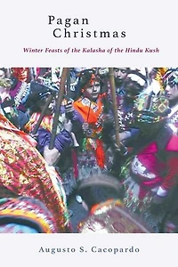 Pagan Christmas: Winter Feasts Of The Kalasha Hindu Kush