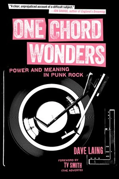 One Chord Wonders: Power And Meaning Punk Rock