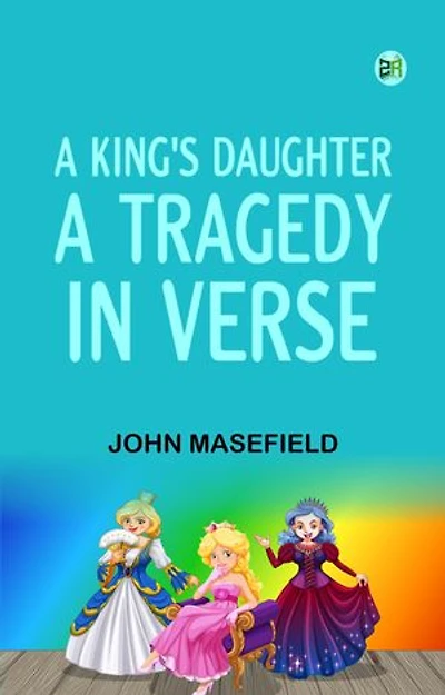 A King's Daughter A Tragedy in Verse