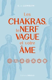 Les chakras, le nerf vague et votre âme: exercices pour gagner en confiance, vitalité sérénité