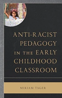 Anti-racist Pedagogy the Early Childhood Classroom