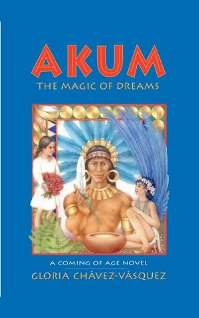 AKUM THE MAGIC OF DREAMS: A COMING OF AGE NOVEL