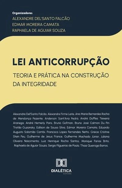 Lei Anticorrupção: Teoria e Prática na Construção da Integridade