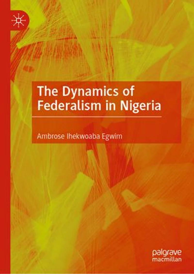 The Dynamics of Federalism Nigeria