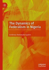 The Dynamics of Federalism Nigeria