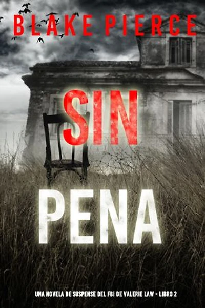 Sin pena (Una novela de suspense del FBI de Valerie Law - Libro 2)