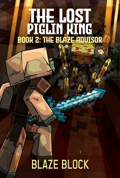 The Lost Piglin King Book 2: The Blaze Advisor