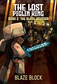 The Lost Piglin King Book 2: The Blaze Advisor
