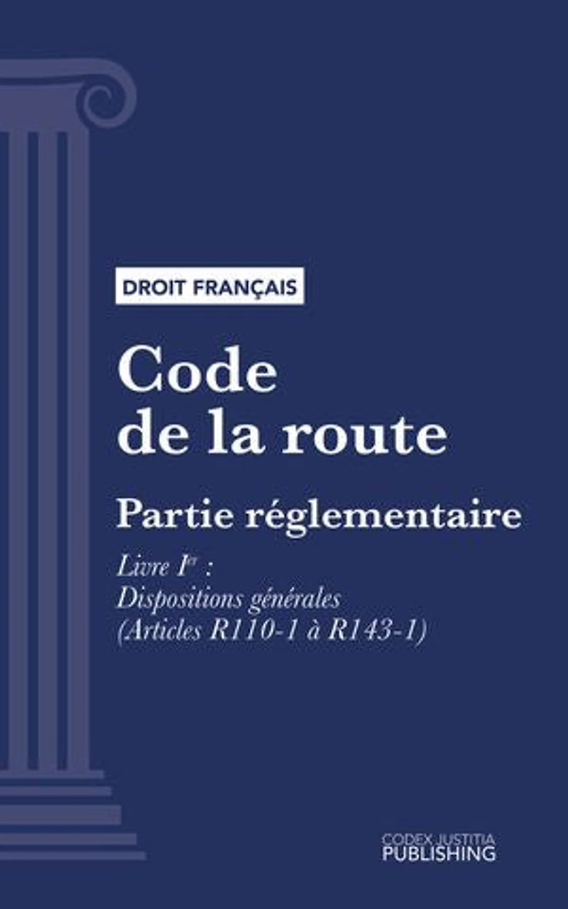 Code de la route: Partie réglementaire - Livre I : Dispositions générales (droit français)