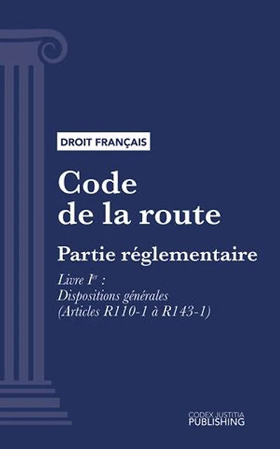 Code de la route: Partie réglementaire - Livre I : Dispositions générales (droit français)