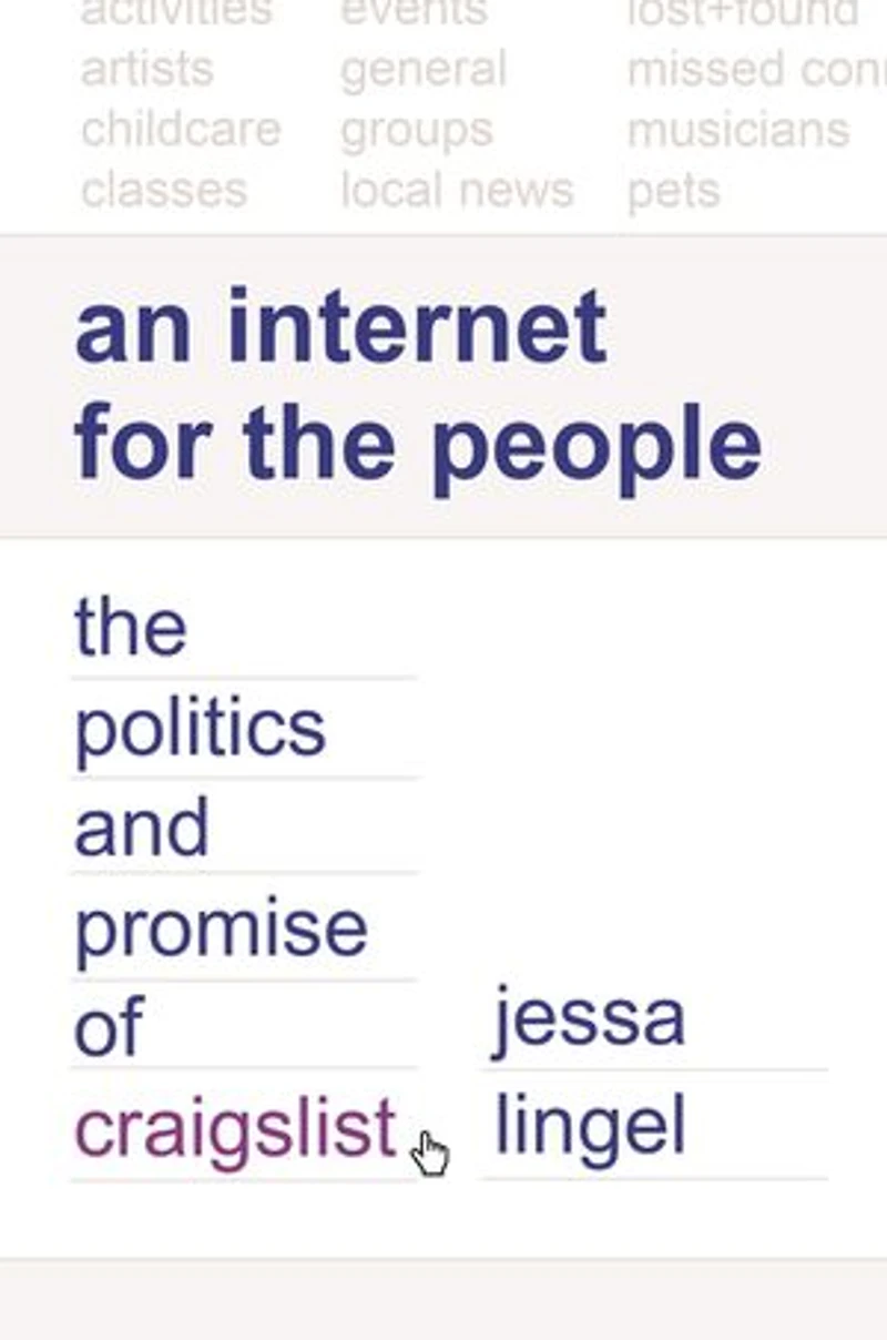 An Internet for The People: Politics and Promise of craigslist