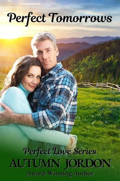 Perfect Tomorrows: Perfect Love Series, #4