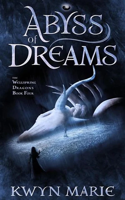 Abyss of Dreams: The Wellspring Dragons, #4