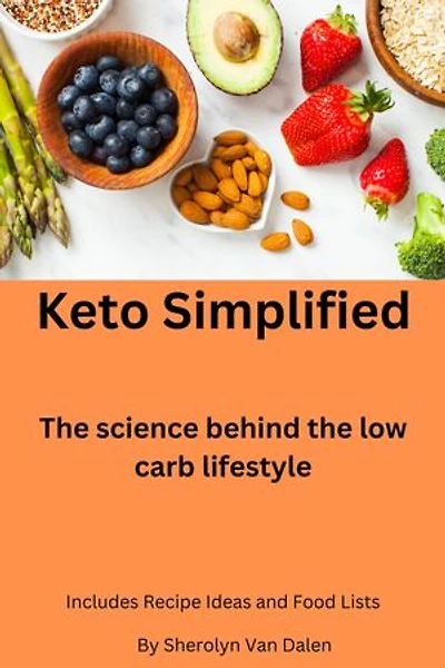 Keto Simplified: The science behind the low carb lifestyle