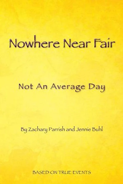 Nowhere Near Fair: Not an Average Day