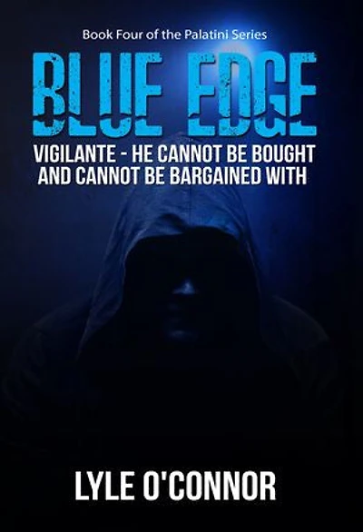 Blue Edge: Vigilante - He cannot be bought and bargained with
