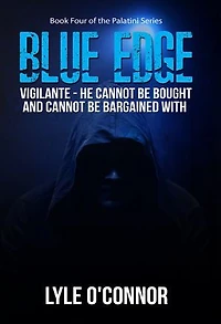 Blue Edge: Vigilante - He cannot be bought and bargained with