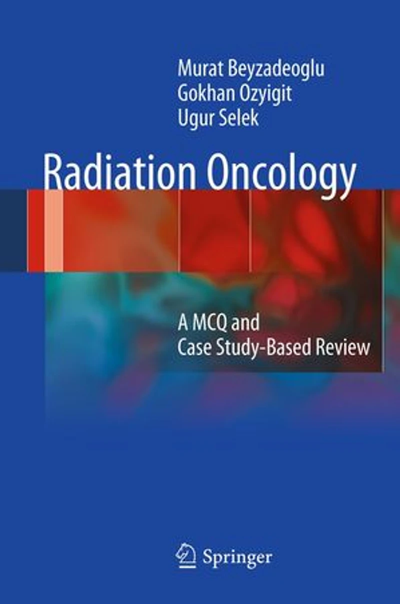 Radiation Oncology: A MCQ and Case Study-Based Review