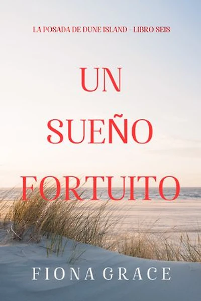 Un sueño fortuito (La posada de Dune Island - Libro seis)