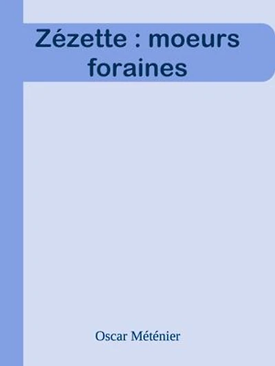 Zézette : moeurs foraines