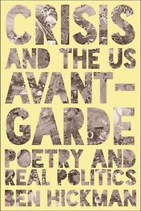 Crisis and the US Avant-Garde: Poetry Real Politics