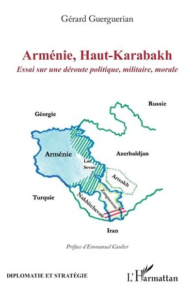 Arménie, Haut-Karabakh: Essai sur une déroute politique, militaire, morale