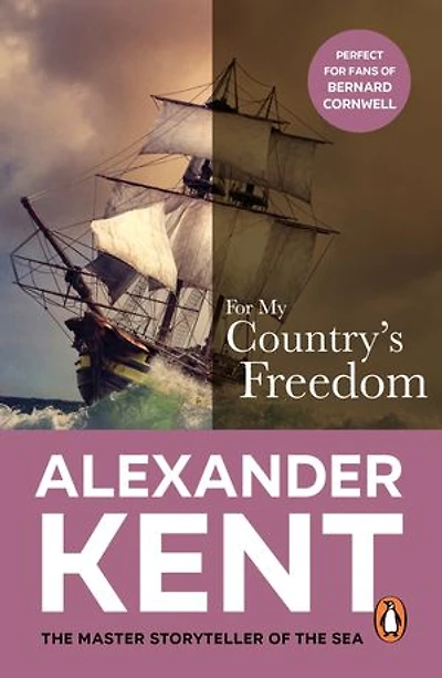 For My Country's Freedom: (The Richard Bolitho adventures: 23): another thrilling Bolitho adventure from the master storyteller of the sea