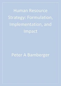 Human Resource Strategy: Formulation, Implementation, and Impact