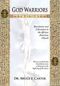 God Warriors: Revelation and Liberation in the African American Church