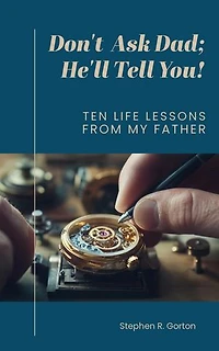 Don't Ask Dad; He'll Tell You