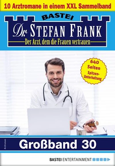 Dr. Stefan Frank Großband 30: 10 Arztromane in einem Sammelband