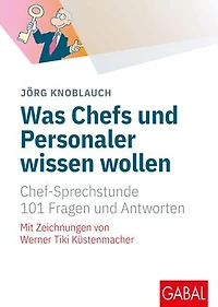 Was Chefs und Personaler wissen wollen: Chef-Sprechstunde. 101 Fragen und Antworten