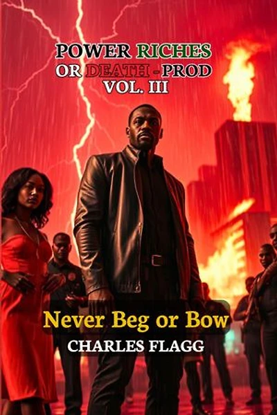 Power Riches Or Death -PROD Vol. III: Never Beg or Bow