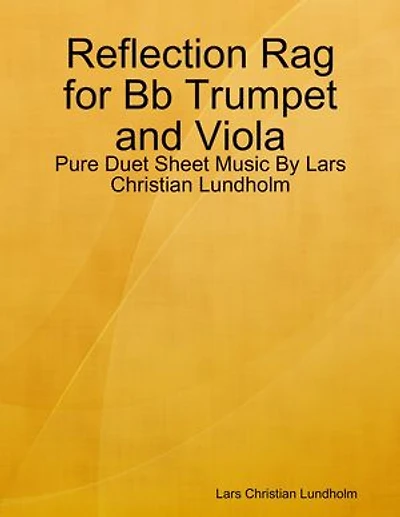 Reflection Rag for Bb Trumpet and Viola - Pure Duet Sheet Music By Lars Christian Lundholm