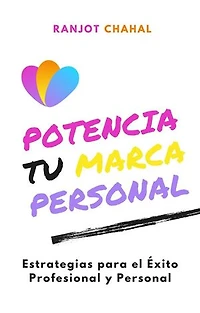 Potencia tu Marca Personal: Estrategias para el Éxito Profesional y Personal