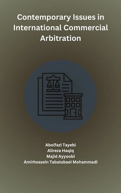 Contemporary Issues in International Commercial Arbitration
