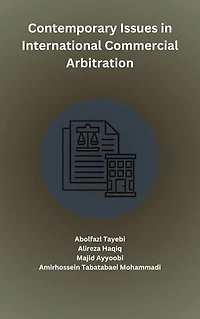 Contemporary Issues in International Commercial Arbitration