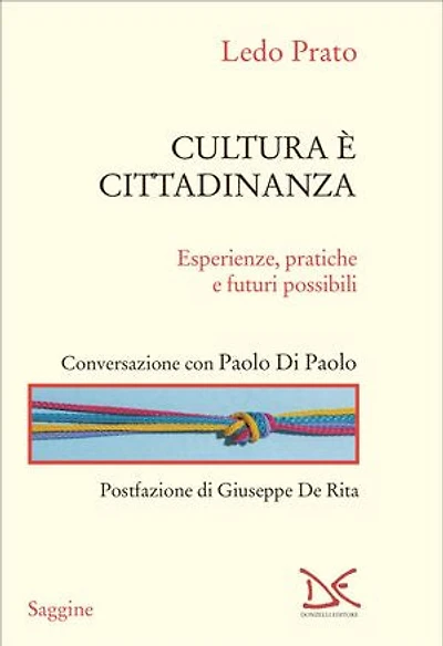 Cultura è cittadinanza: Esperienze, pratiche e futuri possibili
