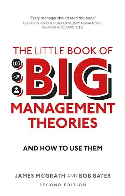 Little Book of Big Management Theories, The: ... And How To Use Them