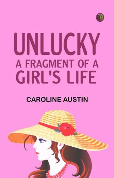 Unlucky: A Fragment of a Girl's Life